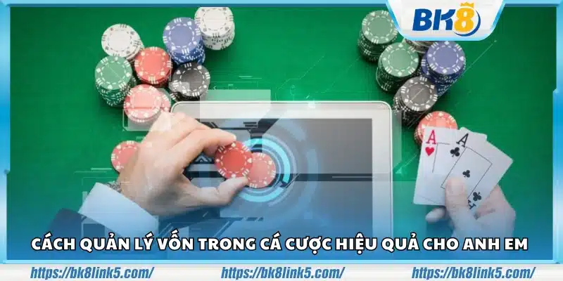 Cách quản lý vốn trong cá cược – Tối ưu hóa tiền cược để giảm thiểu rủi ro 4 Cach quan ly von trong ca cuoc 3